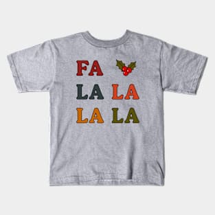 Fa La La La La christmas typography Kids T-Shirt